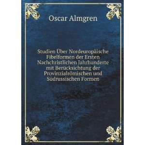   ¶mischen und SÃ¼drussischen Formen Oscar Almgren Books