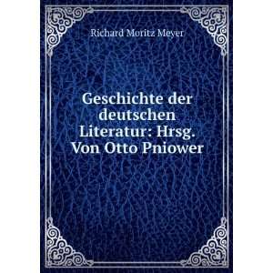   Literatur Hrsg. Von Otto Pniower. Richard Moritz Meyer Books