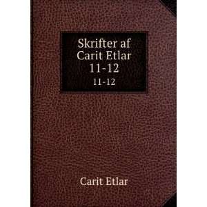  Skrifter af Carit Etlar. 11 12: Carit Etlar: Books