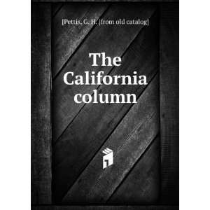    The California column G. H. [from old catalog] [Pettis Books