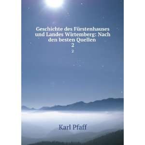  und Landes Wirtemberg Nach den besten Quellen . 2 Karl Pfaff Books