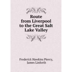   Great Salt Lake Valley James Linforth Frederick Hawkins Piercy Books