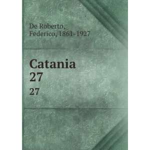 Catania. 27: Federico, 1861 1927 De Roberto:  Books