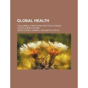 Global health: challenges in improving infectious disease surveillance 