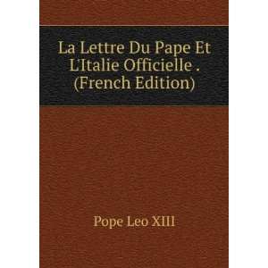   Pape Et LItalie Officielle . (French Edition) Pope Leo XIII Books