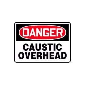  DANGER CAUSTIC OVERHEAD Sign   10 x 14 Adhesive Dura 