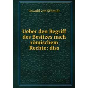   nach rÃ¶mischem Rechte diss Oswald von Schmidt  Books