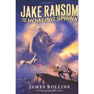   Jake Ransom and the Howling Sphinx [Hardcover]: James Rollins: Books