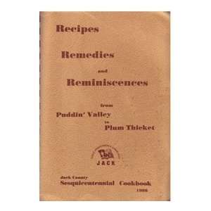 Recipes Remedies and Reminiscences from Puddin Valley Texas Jack 