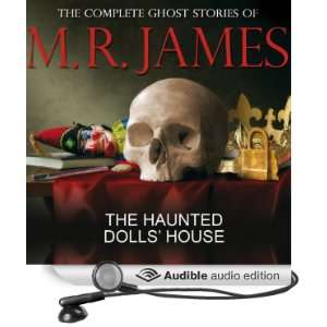  The Haunted Dolls House: The Complete Ghost Stories of M 