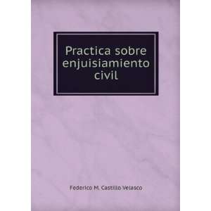   sobre enjuisiamiento civil Federico M. Castillo Velasco Books