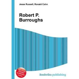  Robert P. Burroughs Ronald Cohn Jesse Russell Books