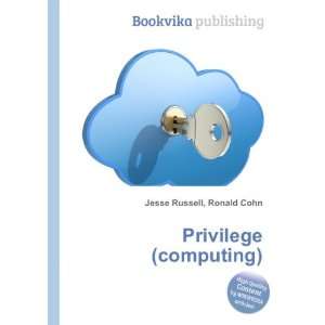  Privilege (computing) Ronald Cohn Jesse Russell Books