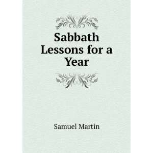  Sabbath Lessons for a Year Samuel Martin Books