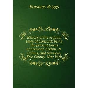   Collins, and Sardinia, Erie County, New York Erasmus Briggs Books