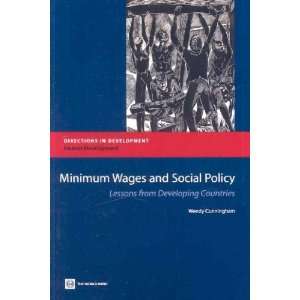    Minimum Wages and Social Policy Wendy V. Cunningham Books