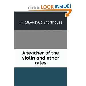   of the violin, and other tales J H. 1834 1903 Shorthouse Books