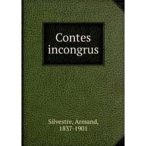  Contes incongrus Armand, 1837 1901 Silvestre Books