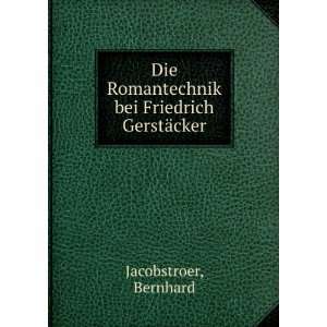   Romantechnik bei Friedrich GerstÃ¤cker Bernhard Jacobstroer Books