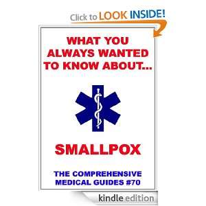 What You Always Wanted To Know About Smallpox (Medical Basic Guides 