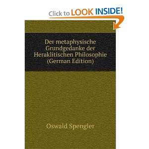   Heraklitischen Philosophie (German Edition) Oswald Spengler Books