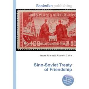  Sino Soviet Treaty of Friendship Ronald Cohn Jesse 