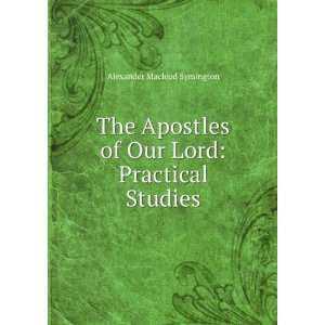   of Our Lord Practical Studies Alexander Macleod Symington Books