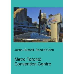  Metro Toronto Convention Centre Ronald Cohn Jesse Russell 