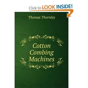  Cotton Combing Machines Thomas Thornley Books
