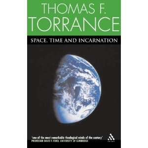   : Space, Time and Incarnation [Paperback]: Thomas F. Torrance: Books