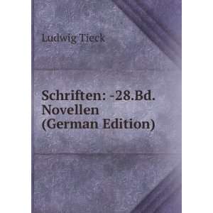    Schriften:  28.Bd. Novellen (German Edition): Ludwig Tieck: Books