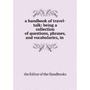 handbook of travel talk: being a collection of questions, phrases 