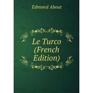  Le Turco (French Edition) Edmond About Books