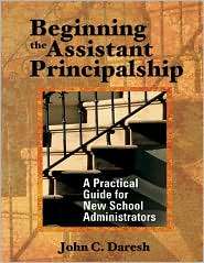 Beginning the Assistant Principalship A Practical Guide for New 