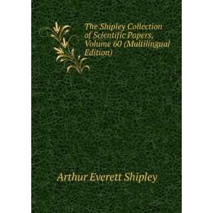  The Shipley Collection of Scientific Papers, Volume 60 