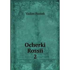  Ocherki RossÄ«i. 2 Vadim Passek Books