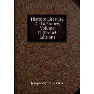   De La France, Volume 12 (French Edition) Joseph Victor Le Clerc