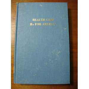  Health Care Rx for America Eugene V., M.D. Grace Books