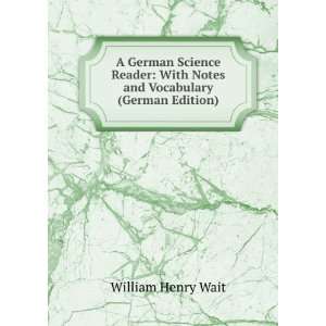   With Notes and Vocabulary (German Edition) William Henry Wait Books