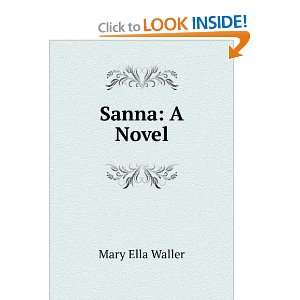  Sanna A Novel Mary Ella Waller Books