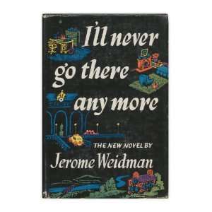  Ill Never go There Any More Jerome Weidman Books