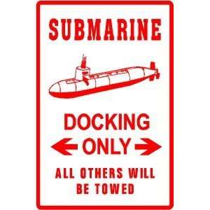  SUBMARINE DOCKING military war boat navy sign