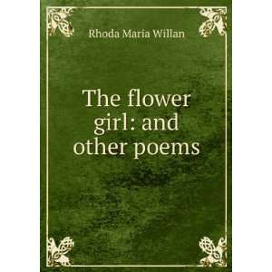   flower girl and other poems Rhoda Maria Willan  Books