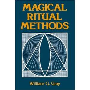  Magical Ritual Methods [Paperback] William G. Gray Books