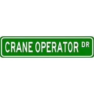 CRANE OPERATOR Street Sign ~ Custom Aluminum Street Signs