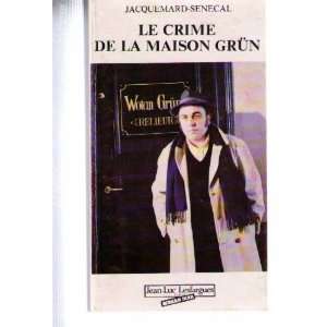  Le crime de la maison grun Jacquemard senecal Books