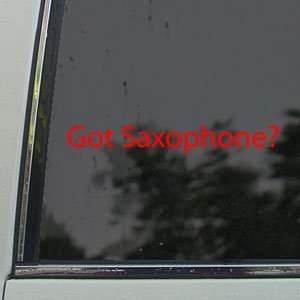  Got Saxophone? Red Decal Saxophone Instrument Band Red 