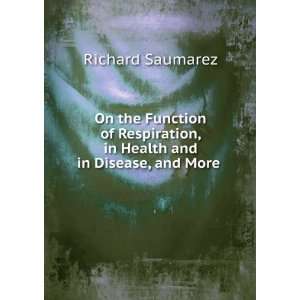   , in Health and in Disease, and More . Richard Saumarez Books