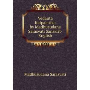   Madhusudana Sarasvati Sanskrit English Madhusudana Sarasvati Books