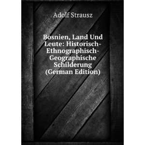    Bosnien, Land Und Leute (German Edition) Adolf Strausz Books